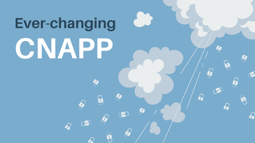 Ever-changing CNAPP